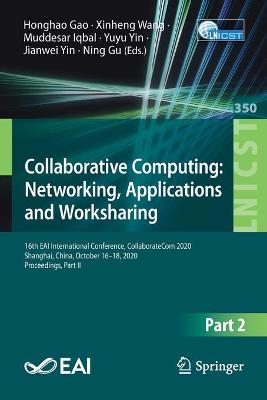 Collaborative Computing: Networking, Applications and Worksharing: 16th EAI International Conference, CollaborateCom 2020, Shanghai, China, October 16-18, 2020, Proceedings, Part II