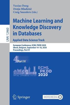 Machine Learning and Knowledge Discovery in Databases: Applied Data Science Track: European Conference, ECML PKDD 2020, Ghent, Belgium, September 14-18, 2020, Proceedings, Part IV