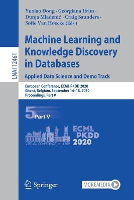 Machine Learning and Knowledge Discovery in Databases. Applied Data Science and Demo Track: European Conference, ECML PKDD 2020, Ghent, Belgium, September 14-18, 2020, Proceedings, Part V