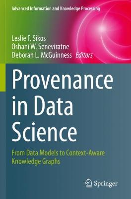 Provenance in Data Science: From Data Models to Context-Aware Knowledge Graphs 2021 ed.