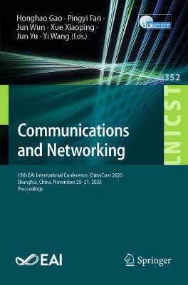 Communications and Networking: 15th EAI International Conference, ChinaCom 2020, Shanghai, China, November  20-21, 2020,  Proceedings 1st ed. 2021