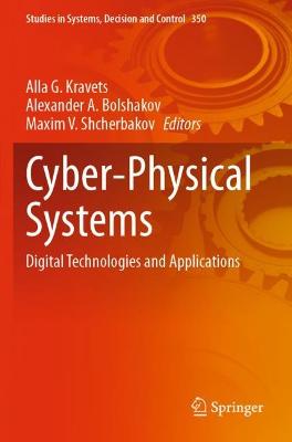 Cyber-Physical Systems: Digital Technologies and Applications 2021 ed.