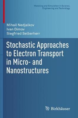 Stochastic Approaches to Electron Transport in Micro- and Nanostructures 2021 ed.