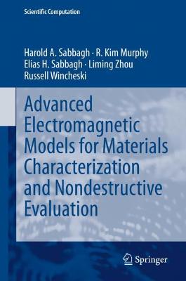 Advanced Electromagnetic Models for Materials Characterization and  Nondestructive Evaluation 1st ed. 2021