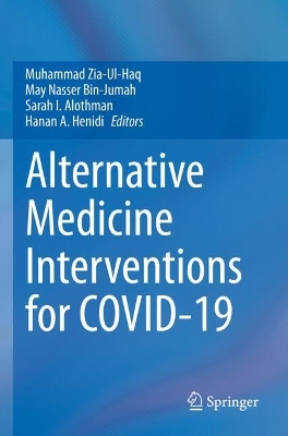 Alternative Medicine Interventions for COVID-19 2021 ed.