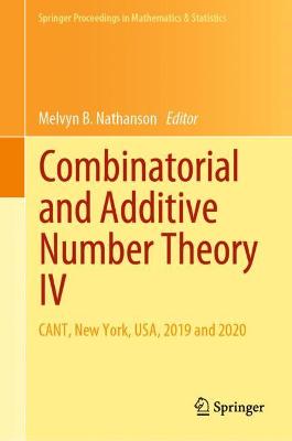 Combinatorial and Additive Number Theory IV: CANT, New York, USA, 2019 and 2020 2021 ed.