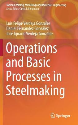 Operations and Basic Processes in Steelmaking 2021 ed.