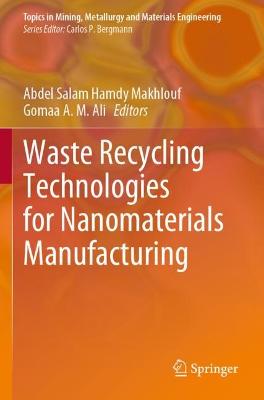 Waste Recycling Technologies for Nanomaterials Manufacturing 2021 ed.