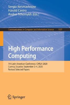High Performance Computing: 7th Latin American Conference, CARLA 2020, Cuenca, Ecuador, September 24,  2020, Revised Selected Papers 2021 ed.