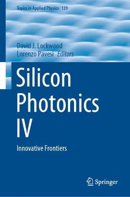 Silicon Photonics IV: Innovative Frontiers 2021 ed.
