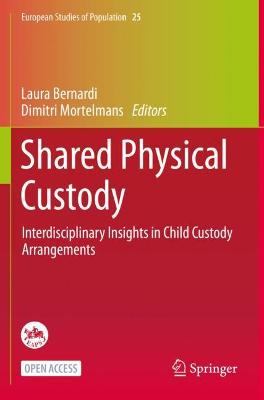 Shared Physical Custody: Interdisciplinary Insights in Child Custody Arrangements 1st ed. 2021