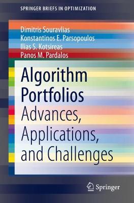 Algorithm Portfolios: Advances, Applications, and Challenges 1st ed. 2021