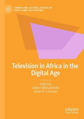 Television in Africa in the Digital Age 2021 ed.