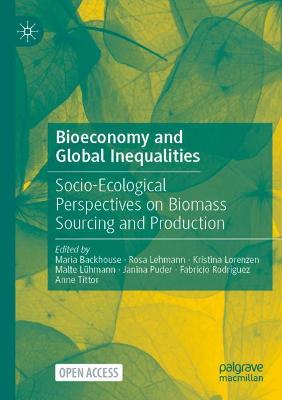 Bioeconomy and Global Inequalities: Socio-Ecological Perspectives on Biomass Sourcing and Production 1st ed. 2021