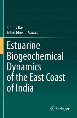 Estuarine Biogeochemical Dynamics of the East Coast of India 2021 ed.