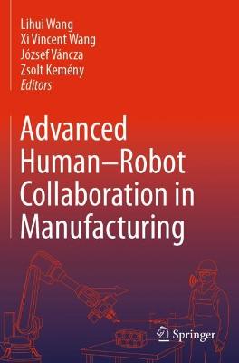 Advanced Human-Robot Collaboration in Manufacturing 2021 ed.