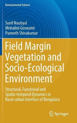 Field Margin Vegetation and Socio-Ecological Environment: Structural, Functional and Spatio-temporal Dynamics in Rural-urban Interface of Bengaluru