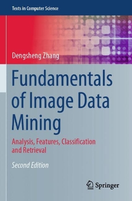 Fundamentals of Image Data Mining: Analysis, Features, Classification and Retrieval Second Edition 2021