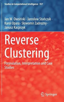 Reverse Clustering: Formulation, Interpretation and Case Studies