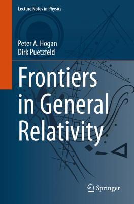 Frontiers in General Relativity 1st ed. 2021