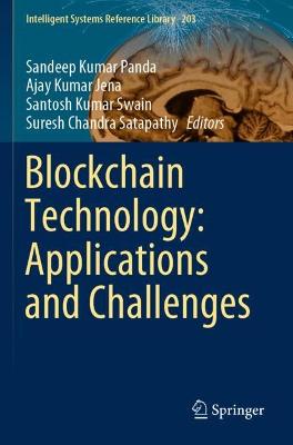 Blockchain Technology: Applications and Challenges 2021 ed.