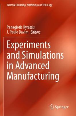 Experiments and Simulations in Advanced Manufacturing 2021 ed.