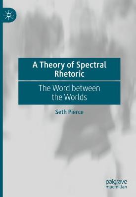 Theory of Spectral Rhetoric: The Word between the Worlds