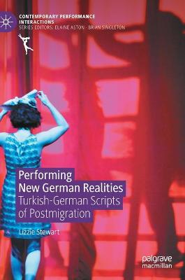 Performing New German Realities: Turkish-German Scripts of Postmigration 2021 ed.