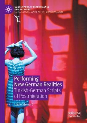 Performing New German Realities: Turkish-German Scripts of Postmigration 2021 ed.