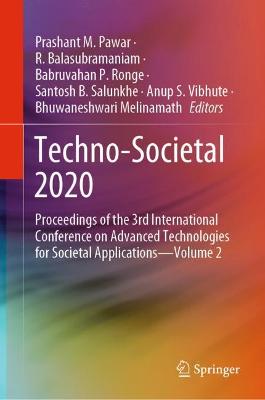 Techno-Societal 2020: Proceedings of the 3rd International Conference on Advanced Technologies for Societal Applications-Volume 2