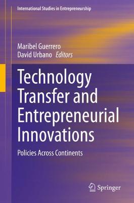 Technology Transfer and Entrepreneurial Innovations: Policies Across Continents