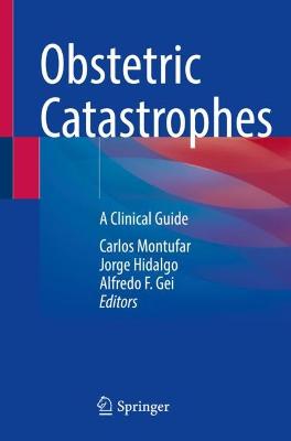 Obstetric Catastrophes: A Clinical Guide 2021 ed.