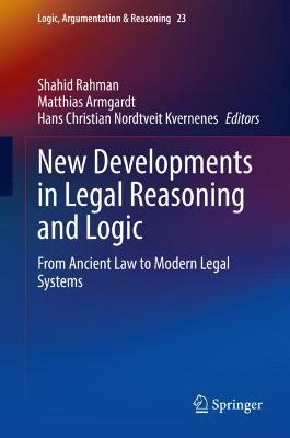New Developments in Legal Reasoning and Logic: From Ancient Law to Modern Legal Systems 2021 ed.