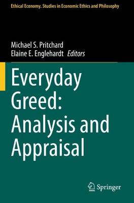 Everyday Greed: Analysis and Appraisal 2021 ed.