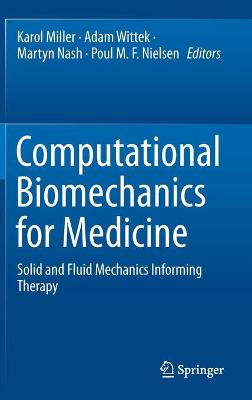 Computational Biomechanics for Medicine: Solid and Fluid Mechanics Informing Therapy 2021 ed.