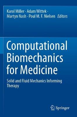Computational Biomechanics for Medicine: Solid and Fluid Mechanics Informing Therapy 2021 ed.