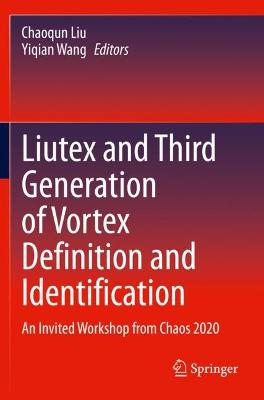 Liutex and Third Generation of Vortex Definition and Identification: An Invited Workshop from Chaos 2020 2021 ed.