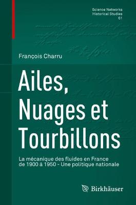 Ailes, Nuages et Tourbillons: La mecanique des fluides en France de 1900 a 1950 - Une politique nationale