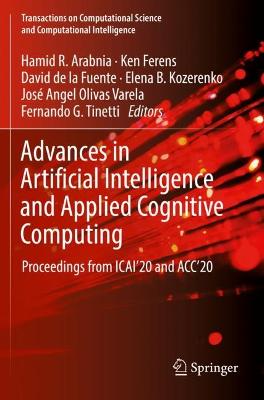 Advances in Artificial Intelligence and Applied Cognitive Computing: Proceedings from ICAI20 and ACC20 1st ed. 2021