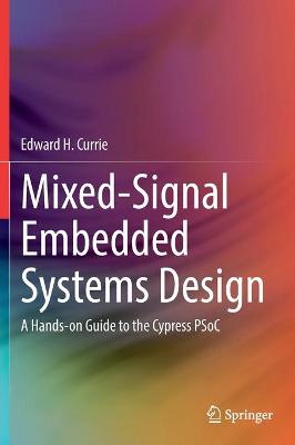 Mixed-Signal Embedded Systems Design: A Hands-on Guide to the Cypress PSoC 2022 ed.