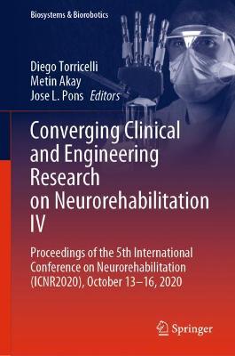 Converging Clinical and Engineering Research on Neurorehabilitation IV: Proceedings of the 5th International Conference on Neurorehabilitation  (ICNR2020), October 1316, 2020 2022 ed.