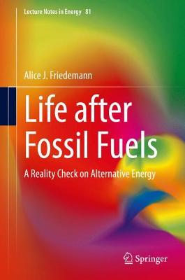 Life after Fossil Fuels: A Reality Check on Alternative Energy