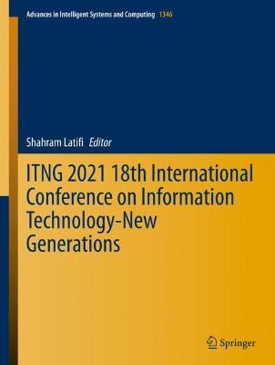 ITNG 2021 18th International Conference on Information Technology-New  Generations 2021 ed.