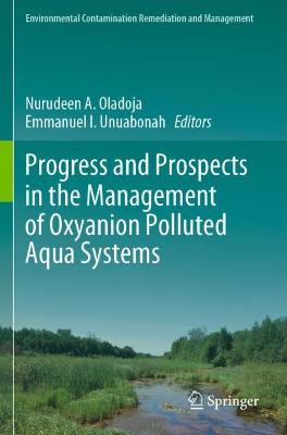 Progress and Prospects in the Management of Oxyanion Polluted Aqua Systems 2021 ed.