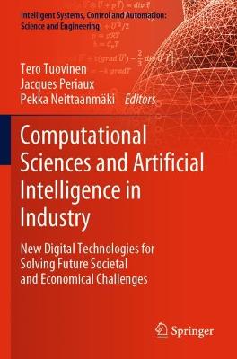 Computational Sciences and Artificial Intelligence in Industry: New Digital Technologies for Solving Future Societal and Economical Challenges 2022 ed.
