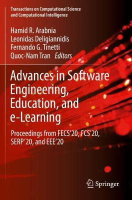 Advances in Software Engineering, Education, and e-Learning: Proceedings from FECS'20, FCS'20, SERP'20, and EEE'20 2021 ed.