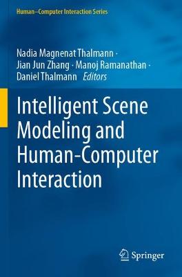 Intelligent Scene Modeling and Human-Computer Interaction 2021 ed.