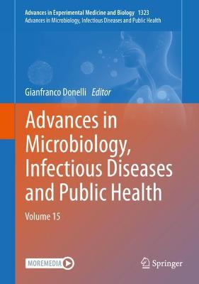 Advances in Microbiology, Infectious Diseases and Public Health: Volume 15 2021 ed.