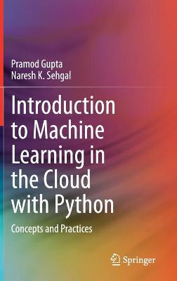 Introduction to Machine Learning in the Cloud with Python: Concepts and Practices