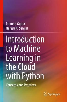 Introduction to Machine Learning in the Cloud with Python: Concepts and Practices 2021 ed.
